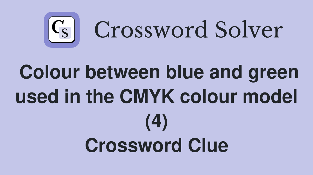 Colour between blue and green used in the CMYK colour model (4
